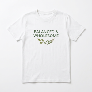 Balanced & Wholesome T-Shirt – actual product photo
