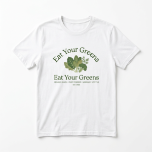 Eat Your Greens T-Shirt – actual product photo